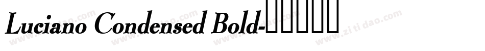 Luciano Condensed Bold字体转换